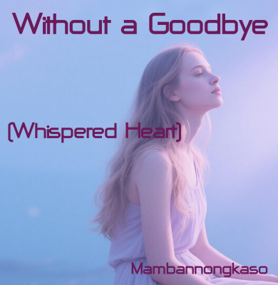 Without a Goodbye (Whispered Heart)