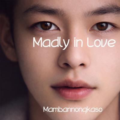 Madly in Love