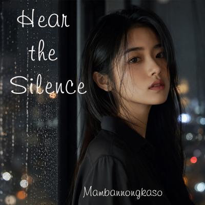 Hear the Silence