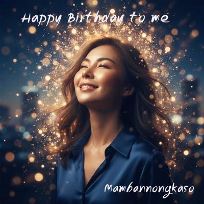 Happy Birthday to me